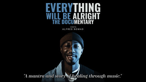 Alfred Nomad presents a story of healing through music with the "Everything Will Be Alright Documentary"